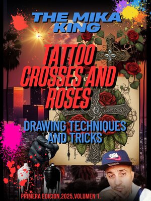 cover image of TATTOO CROSSES AND ROSES DRAWING TECHNIQUES AND TRICKS the Mika King